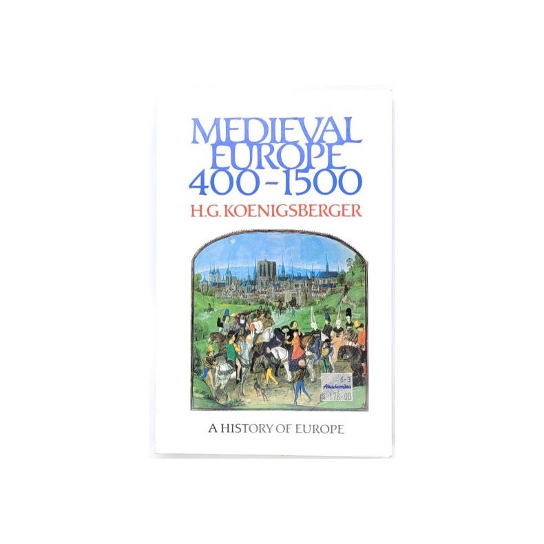 H. G. Koenigsberger - Medieval Europe 400-1500