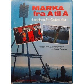 H. O. Christophersen og Trond A. Svensson - Marka fra a til �. Leksikon for Oslomarka (Innbundet)