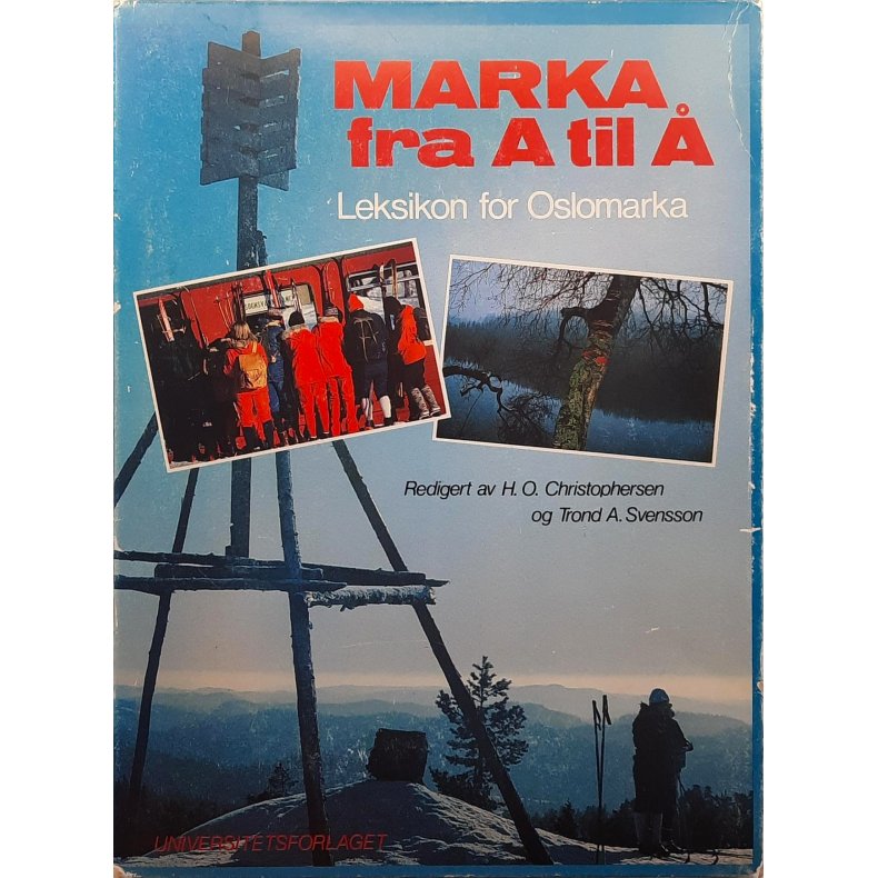 H. O. Christophersen og Trond A. Svensson - Marka fra a til �. Leksikon for Oslomarka (Innbundet)