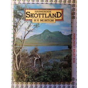 H. V. Morton - Sjarmerende Skottland