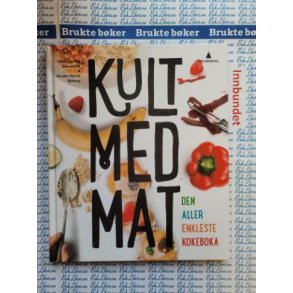 Hkon Forfod Snneland og Sondre Harvik Bjaberg - Kult med mat. Den aller enkleste kokeboka