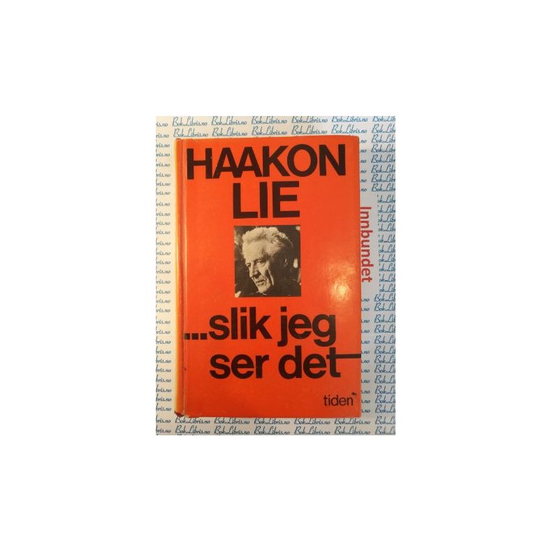 Haakon Lie - Slik jeg ser det (I)