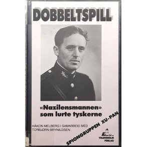 H�kon Melberg - Dobbeltspill - Nazimannen som lurte tyskerne (Innbundet)