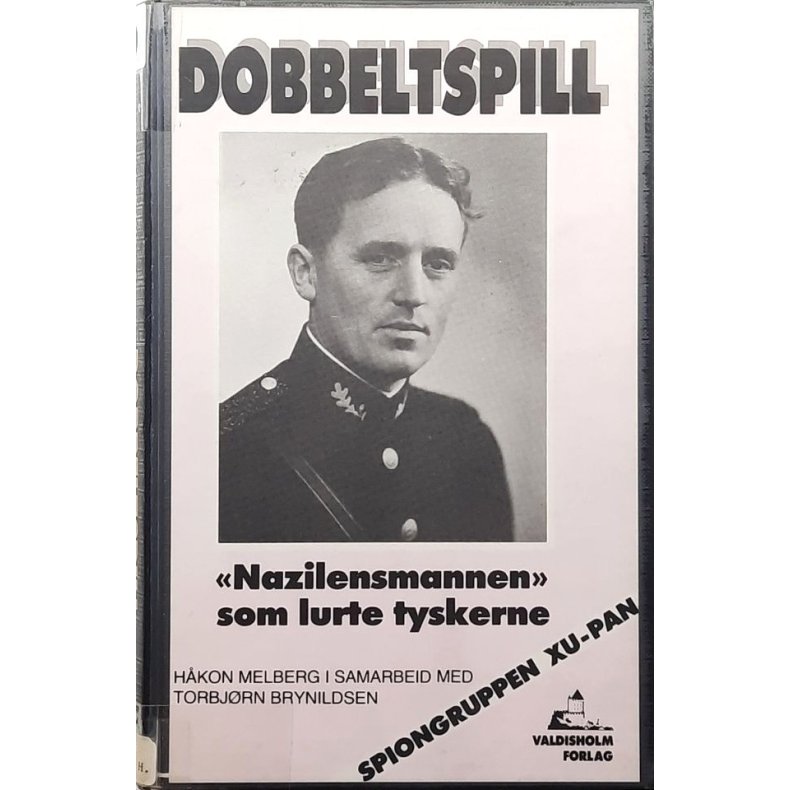 H�kon Melberg - Dobbeltspill - Nazimannen som lurte tyskerne (Innbundet)
