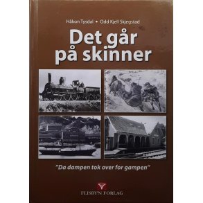 H�kon Tysdal og Odd Kjell Skjegstad - Det g�r p� skinner - Da dampen tok over for gampen