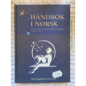 H�ndbok i norsk. Skriveregler, grammatikk og spr�klige r�d fra a til � (I)
