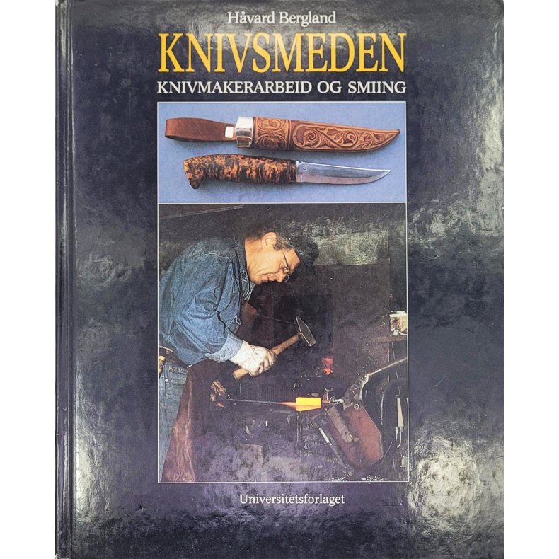 Hvard Bergland - Knivsmeden - Knivmakerarbeid og smiing - (Innbundet)