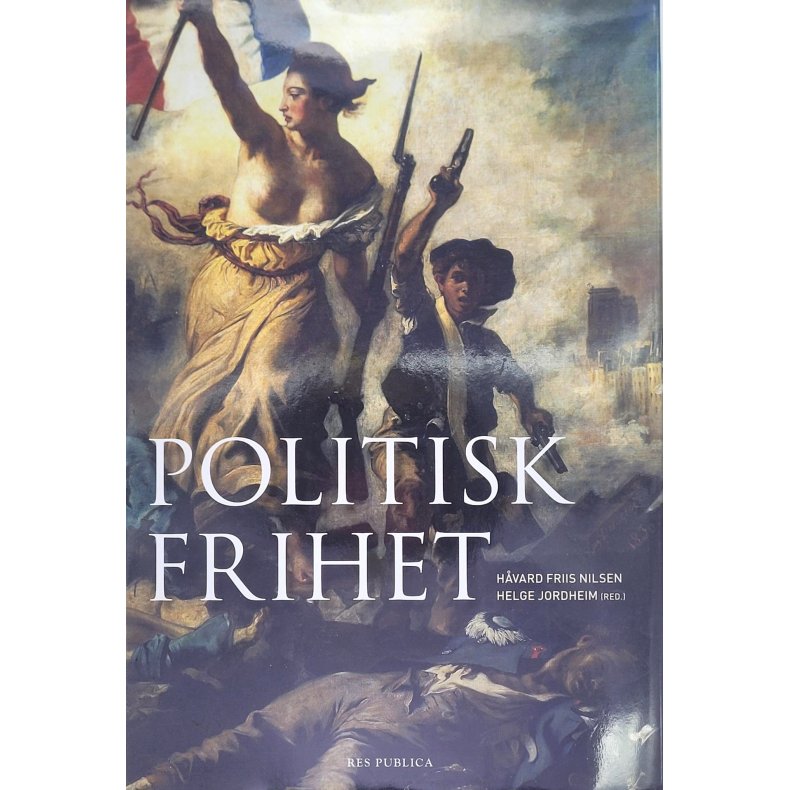 Hvard Friis Nilsen og Helge Jordheim - Politisk frihet