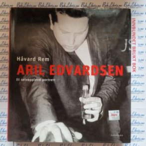 Hvard Rem - Aril Edvardsen - Et selvopplevd portrett