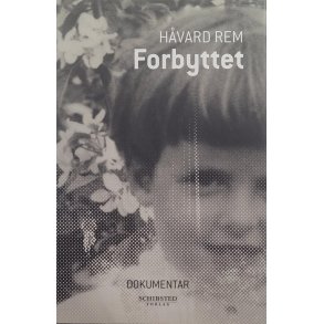 Hvard Rem - Forbyttet - Dokumentar