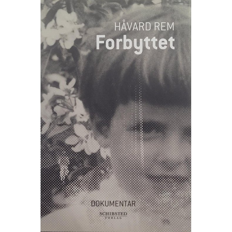 Hvard Rem - Forbyttet - Dokumentar