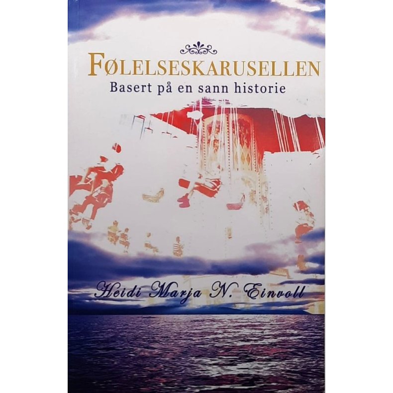 Haidi Marja N. Einvoll - F�lelseskarusellen (Heftet)