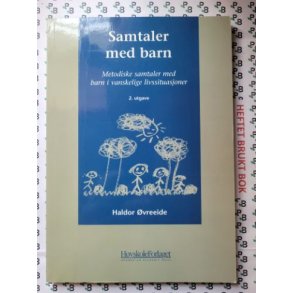 Haldor vreeide - Samtaler med barn: Metodiske samtaler med barn i vanskelige livssituasjoner