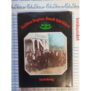 Halfdan Hegtun - Rundt fabrikken
