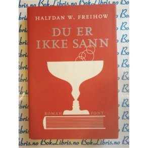 Halfdan W. Freihow - Du er ikke sann