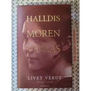 Halldis Moren Vesaas - Livet verdt - Prosa i utval