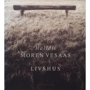 Halldis Moren Vesaas - Livshus - Innbundet