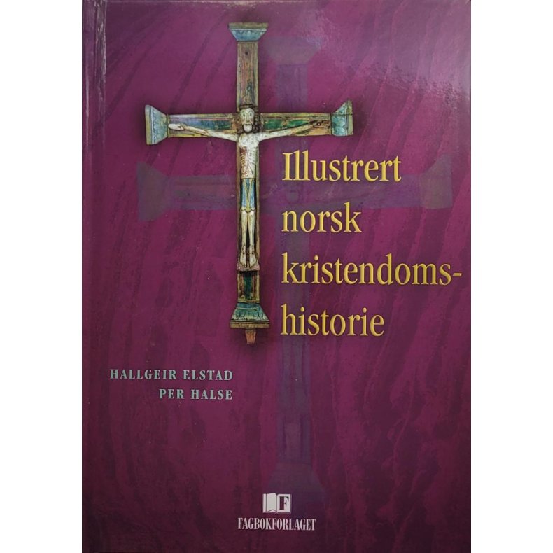 Hallgeir Elstad/Per Halse - Illustrert norsk kristendoms-historie