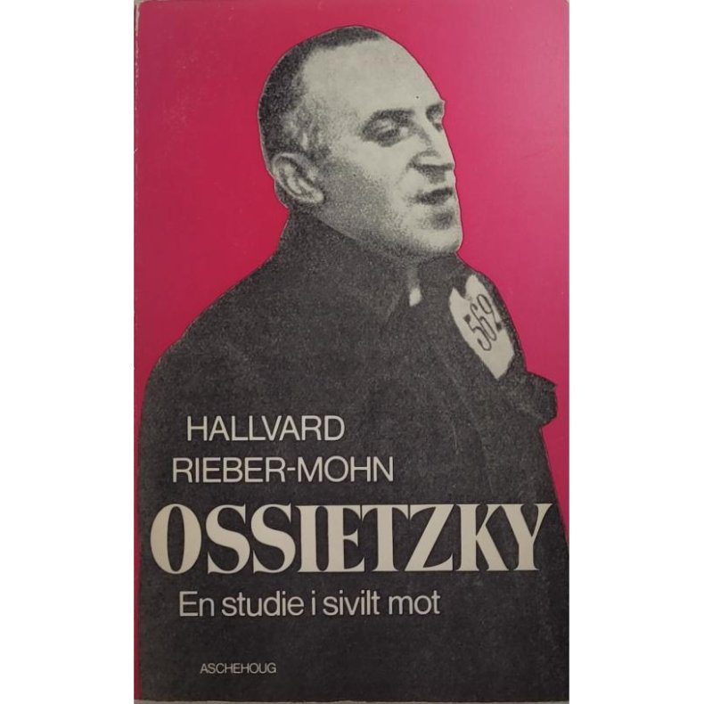 Hallvard Rieber-Mohn - Ossietzky - En studie i sivilt mot (Heftet)