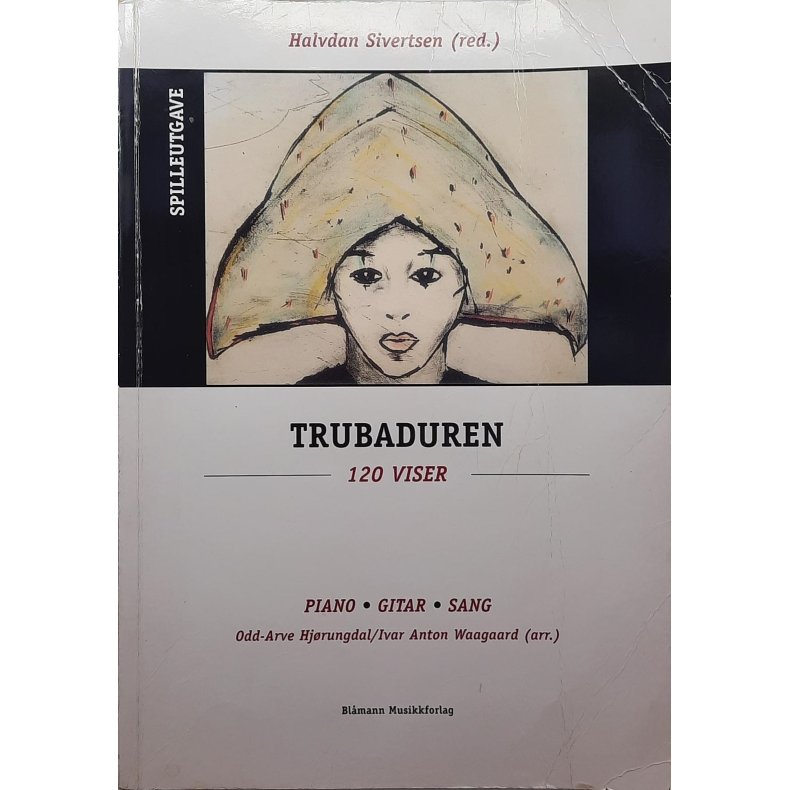 Halvdan Sivertsen (red.) - Trubaduren 120 viser (Heftet stor)