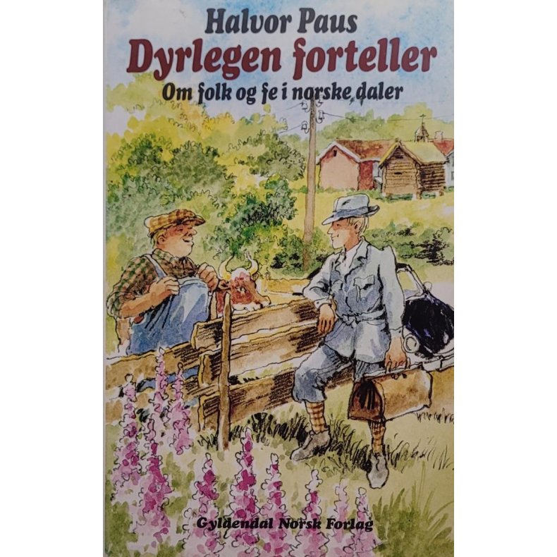 Halvor Paus - Dyrlegen forteller om folk og fe i norske daler