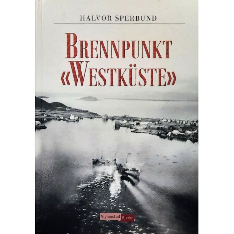 Halvor Sperbund - Brennpunkt "Westk�ste" (Innbundet)