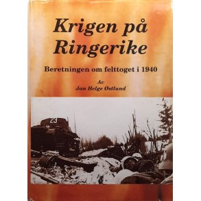 Han Helge �stlund - Krigen p� Ringerike - Beretningen om felttoget i 1940