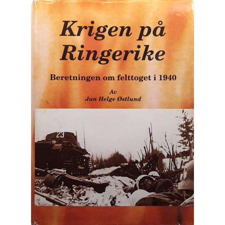 Han Helge �stlund - Krigen p� Ringerike - Beretningen om felttoget i 1940