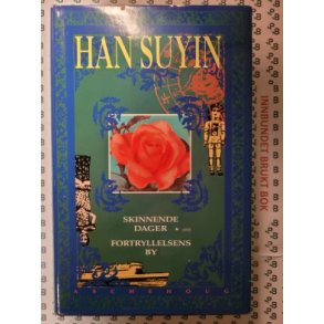 Han Suyin - Skinnende dager - Fortryllelsens by