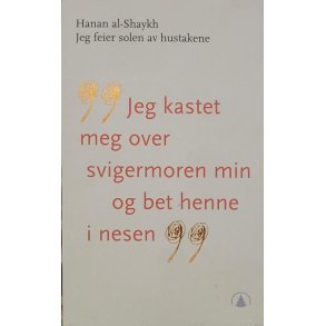 Hanan al-Shaykh - Jeg kastet med over svigermoren min og bet henne i nesen