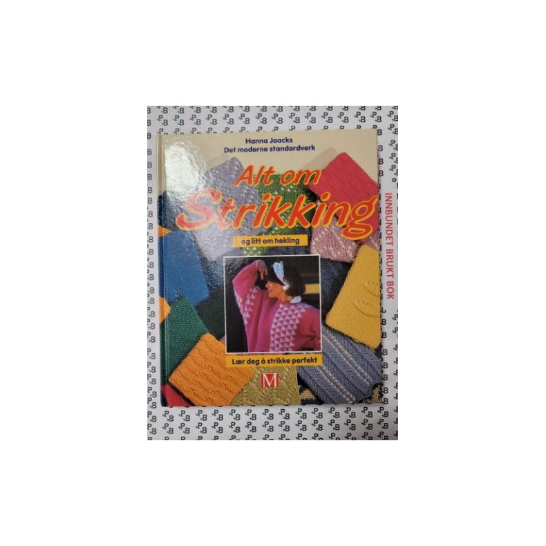 Hanna Jaacks - Alt om Strikking og litt om hekling