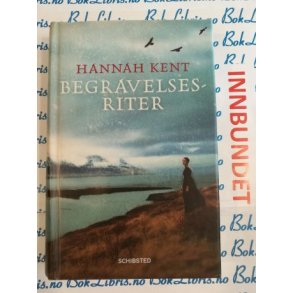 Hannah Kent - Begravelsesriter (I)
