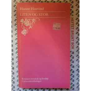 Hanne Haavind - Liten og stor - Kvinners levekr og livslp