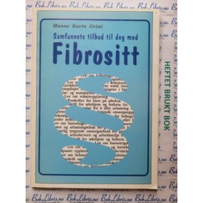 Hanne Karin Grini - Samfunnets tilbud til deg med Fibrositt