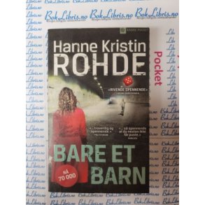 Hanne Kristin Rohde - Bare et barn (Heftet)