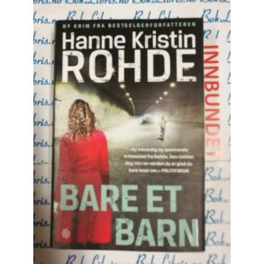 Hanne Kristin Rohde - Bare et barn