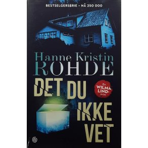 Hanne Kristin Rohde - Det du ikke vet (Innb.)