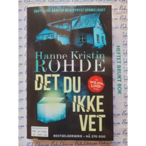 Hanne Kristin Rohde - Det du ikke vet (Heftet)