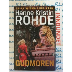 Hanne Kristin Rohde - Gudmoren