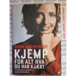 Hanne Kristin Rohde - Kjemp for alt hva du har kjrt - Bruktbok