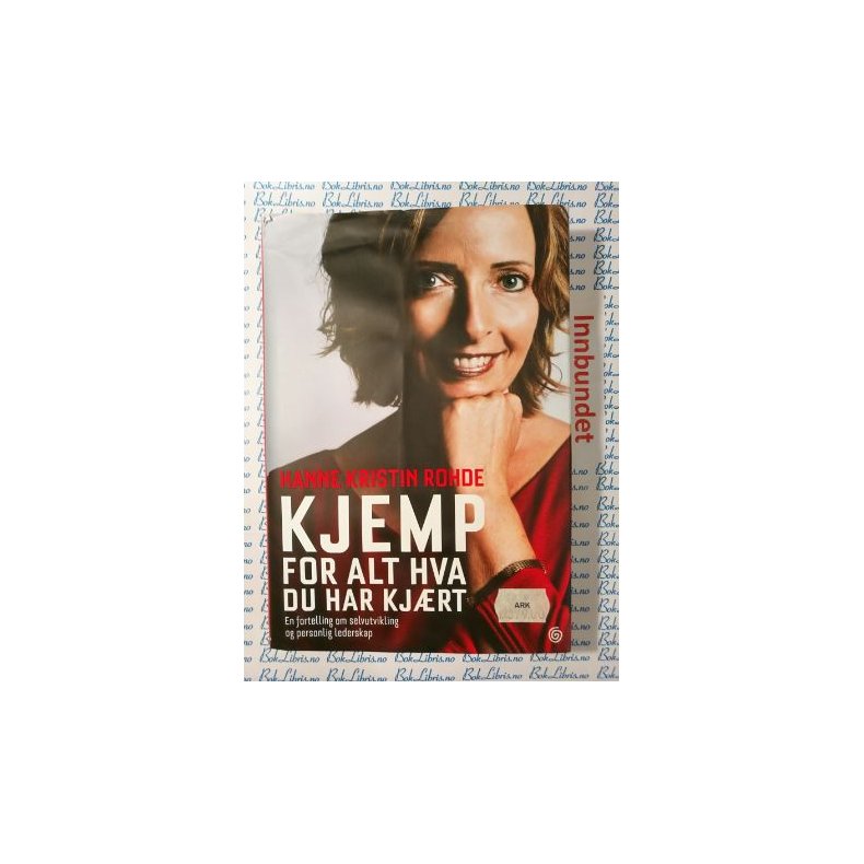 Hanne Kristin Rohde - Kjemp for alt hva du har kjrt (Innbundet)