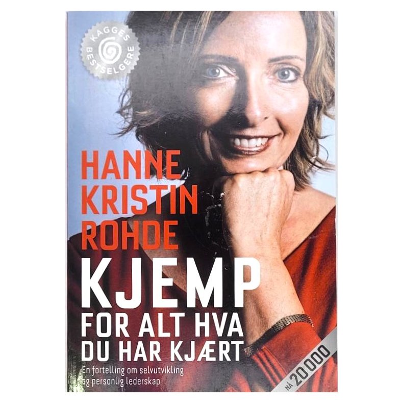 Hanne Kristin Rohde - Kjemp for alt hva du har kjrt