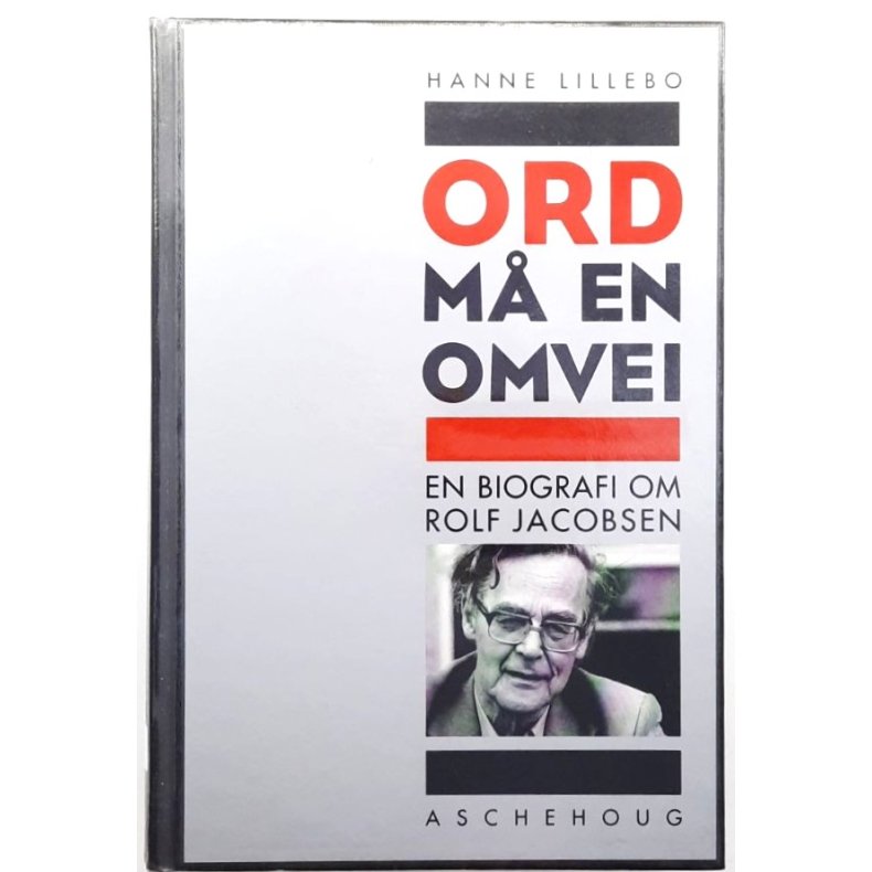 Hanne Lillebo - Ord m� en omvei. En biografi om Rolf Jacobsen
