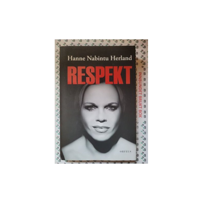 Hanne Nabintu Herland - Respekt