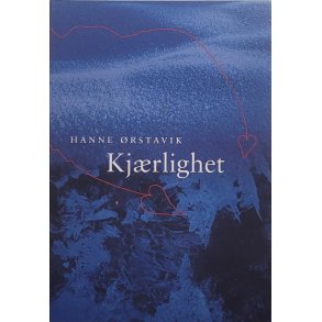 Hanne rstavik - Kjrlighet (Innbundet)