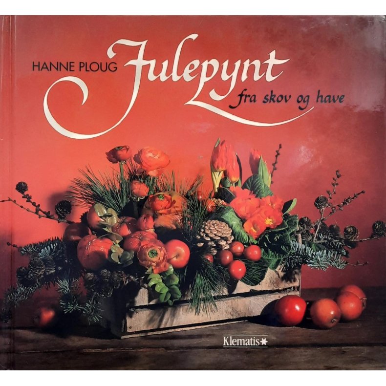 Hanne Ploug - Julepynt fra skov og have (Innbundet)