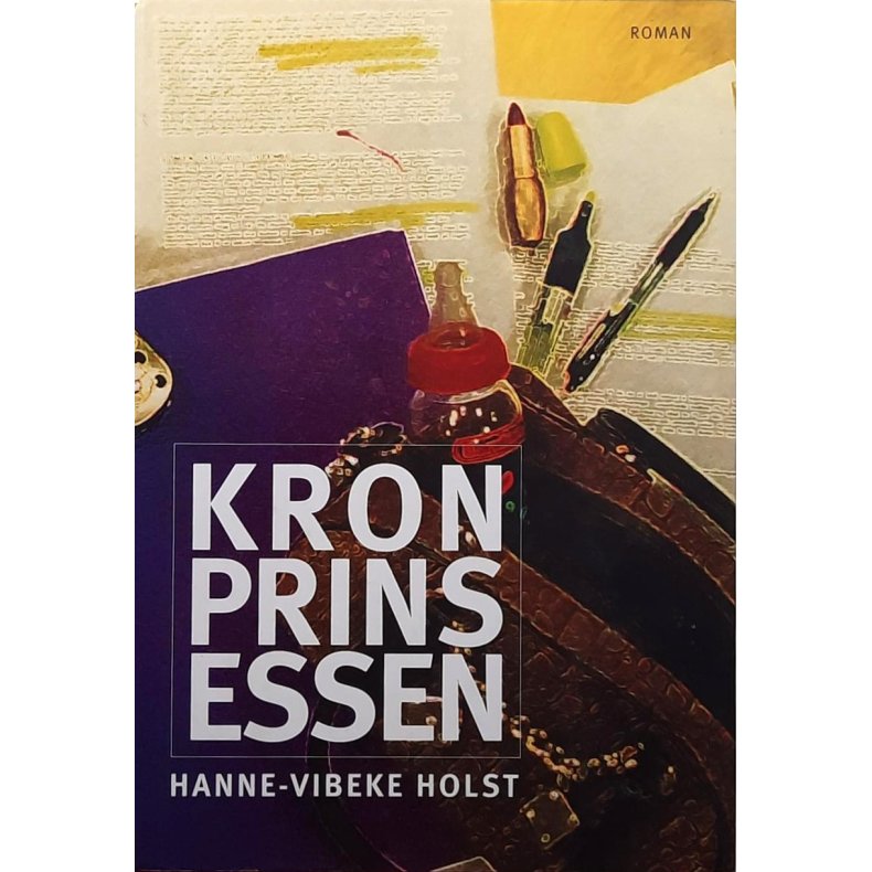 Hanne-Vibeke Holst - Kronprinsessen - Innbundet. 