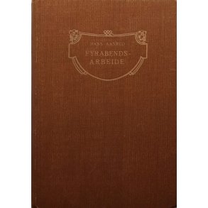 Hans Aanrud - Fyrabendsarbeide - (Innbundet)