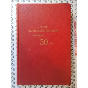 Hans Amundsen - Norsk Skotyarbeiderforbund gjennom 50 r