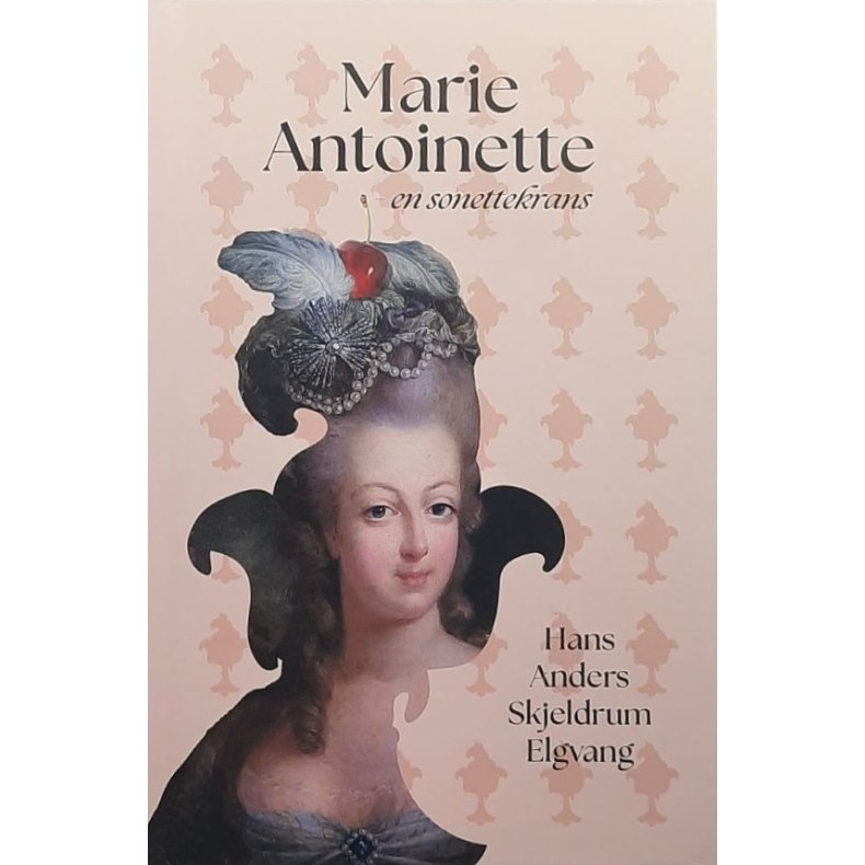 Marie Antoinette - En sonettekrans (Innbundet)